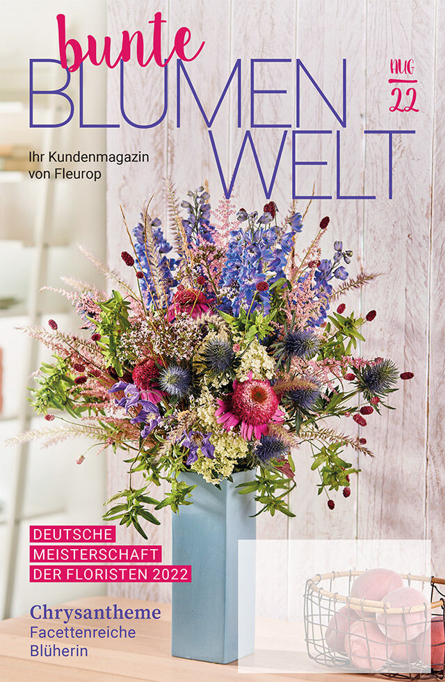 Fleurop Kundenmagazin - Bunte Blumenwelt - Ausgabe August 2022
